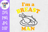I'm a Breast Man - Thanksgiving svg